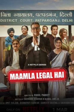 Download Maamla Legal Hai (2024) Season 1 Hindi Complete Netflix Original WEB Series WEB-DL 480p | 720p | 1080p