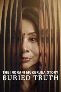 Download The Indrani Mukerjea Story-Buried Truth (2024) Season 1 [Hindi DD5.1] NetFlix WEB Series WEB-DL 480p | 720p | 1080p
