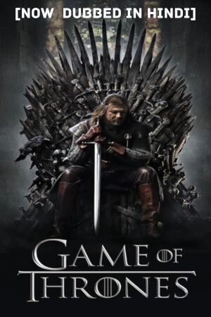 Download [18+] Game of Thrones (Season 1 – 8) Dual Audio {Hindi ORG 2.0 – 5.1 English} Series 480p | 720p | 1080p BluRay